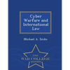 Cyber Warfare and International Law - War College Series - Paperback