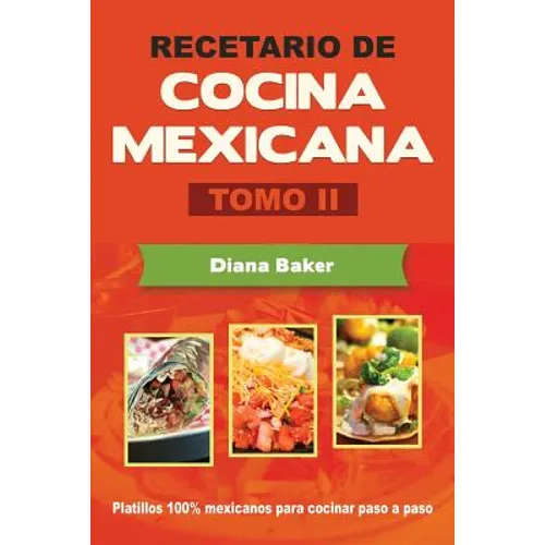 Recetario de Cocina Mexicana Tomo II: La cocina mexicana hecha fácil - Paperback