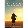 Abraham in the New Testament - Paperback