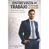 Entrevista de Trabajo: Como usar la entrevista de trabajo a tu favor para conseguir empleo. - Paperback