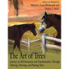 The Art of Trees: Journey to Self-Awareness and Transformation Through Painting, Drawing, and Planting Trees - Paperback