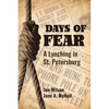 Days of Fear: A Lynching in St. Petersburg - Paperback