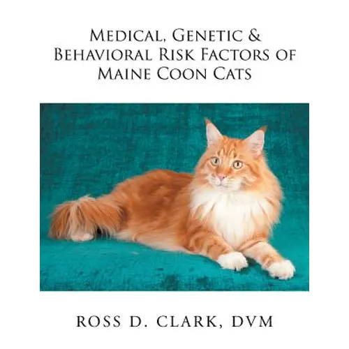 Medical, Genetic & Behavioral Risk Factors of Maine Coon Cats - Paperback