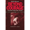 Beyond Courage: One Regiment Against Japan, 1941-1945 - Hardcover