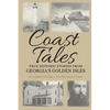 Coast Tales: True Historic Stories From Georgia's Golden Isles - Paperback