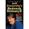Jeff Foxworthy's Redneck Dictionary II: Jeff Foxworthy's Redneck Dictionary II: More Words You Thought the Meaning Of - Mass Market Paperbound