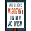 Misogyny: The New Activism - Hardcover