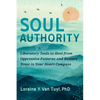 Soul Authority: Liberatory Tools to Heal from Oppressive Patterns and Restore Trust in Your Heart Compass - Paperback