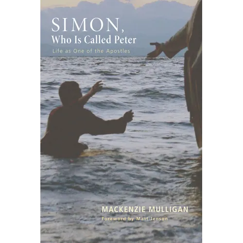 Simon, Who Is Called Peter: Life as One of the Apostles - Paperback