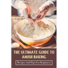 The Ultimate Guide To Amish Baking: Recipes And Tips For Beginners: A Beginner'S Guide To Traditional Amish Food - Paperback