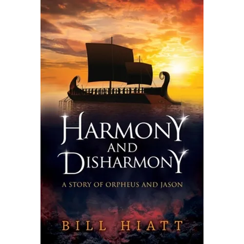 Harmony and Disharmony: A Story of Orpheus and Jason - Paperback