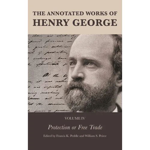 The Annotated Works of Henry George: Protection or Free Trade - Paperback