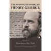 The Annotated Works of Henry George: Protection or Free Trade - Paperback