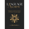 Language Alchemy: Bridging the Gap Between Humans and Machines Through Language - Paperback