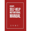 Escape: Self-Help Motivational Manual - Hardcover
