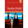 Studio Ghibli: The Films of Hayao Miyazaki and Isao Takahata - Paperback