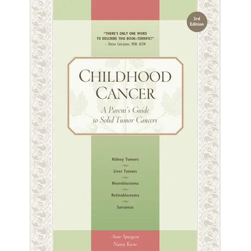 Childhood Cancer: A Parent's Guide to Solid Tumor Cancers - Paperback