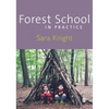 Forest School in Practice: For All Ages - Paperback