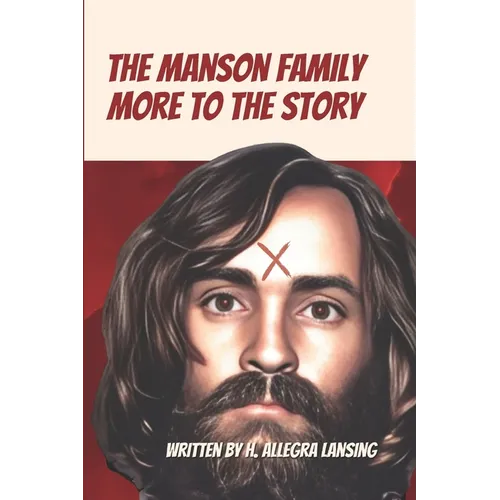 The Manson Family: More to the Story - Paperback