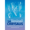 The Liminal Chrysalis: Imagining Reproduction and Parenting Futures Beyond the Binary - Paperback