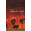Organizing Empire: Individualism, Collective Agency, and India - Paperback