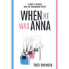 When He Was Anna: A Mom's Journey Into the Transgender World - Paperback