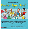 Seniors Sign, Too!: Empowering Older Adults with an Alternative Voice Promoting Healthy Aging After Hearing Loss - Hardcover