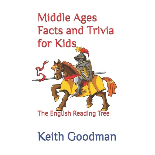Middle Ages Facts and Trivia for Kids: The English Reading Tree - Paperback