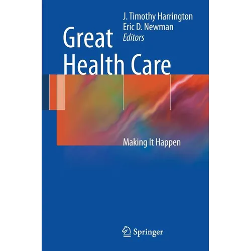 Great Health Care: Making It Happen - Paperback