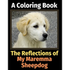 The Reflections of My Maremma Sheepdog: A Coloring Book - Paperback