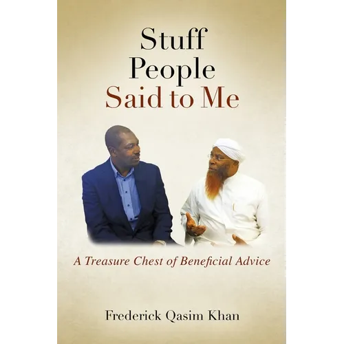 Stuff People Said to Me: A Treasure Chest of Beneficial Advice - Paperback
