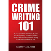 Crime Writing 101: All Your Questions Answered. A Go-To Murder Mystery Toolkit For Fiction Writers Who Want To Write A Thrilling Crime Novel Readers W - Paperback