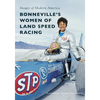 Bonneville's Women of Land Speed Racing - Paperback