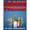 Learn French: A Fast and Easy Guide for Beginners to Learn Conversational French (Learn Language, Foreign Languages Book 1) - Paperback
