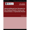 Advanced Wound Care Therapies for Non-Healing Diabetic, Venous, and Arterial Ulcers: A Systematic Review - Paperback