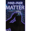 Mind Over Matter - Paperback