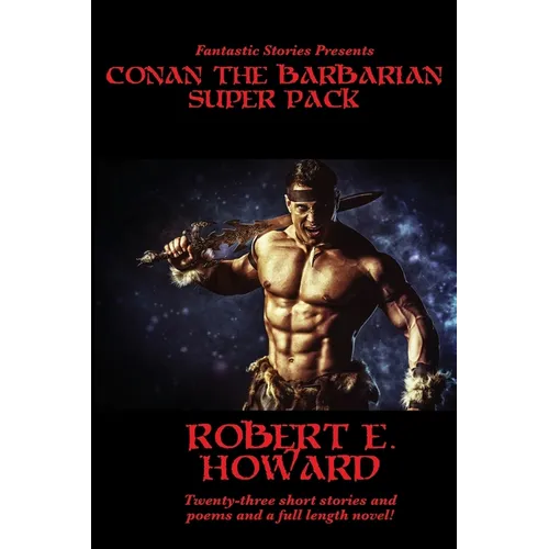 Fantastic Stories Presents: Conan The Barbarian Super Pack (Illustrated) - Hardcover