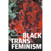 Black Trans Feminism - Paperback