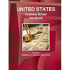 US Customs Broker Handbook Volume 1 Regulations, Procedures, Opportunities - Paperback