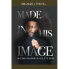 Made in His Image, But His Shadow is all I've Seen - Paperback
