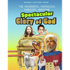 The Spectacular Glory of God for Kids: It's Wonderful! Marvelous! Fabulous! Awesome! - Paperback