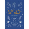Your Spiritual Almanac: A Year of Living Mindfully - Hardcover