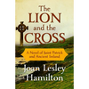 The Lion and the Cross: A Novel of Saint Patrick and Ancient Ireland - Paperback
