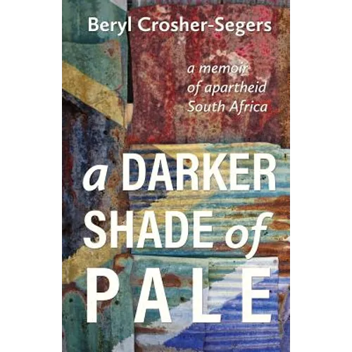 A Darker Shade of Pale: a memoir of apartheid South Africa - Paperback