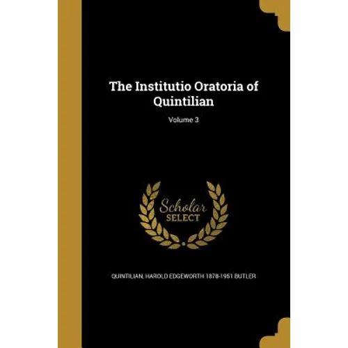 The Institutio Oratoria of Quintilian; Volume 3 - Paperback