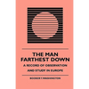 The Man Farthest Down - A Record of Observation and Study in Europe - Paperback