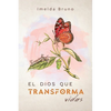 El Dios que transforma vidas - Paperback