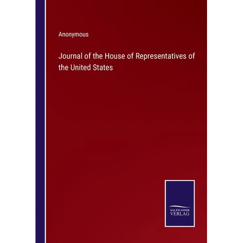 Journal of the House of Representatives of the United States - Paperback