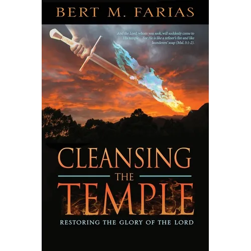Cleansing the Temple: Restoring the Glory of the Lord - Paperback