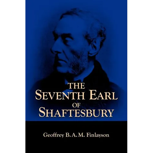 The Seventh Earl of Shaftesbury, 1801-1885 - Paperback